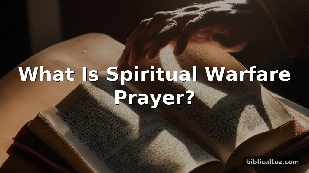 What Is Spiritual Warfare Prayer?