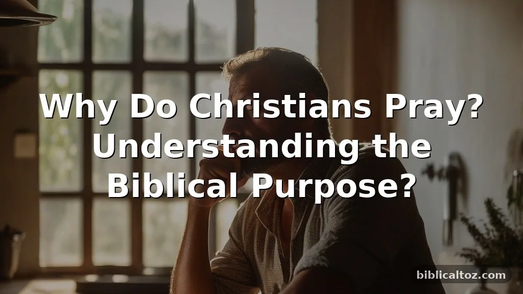 Why Do Christians Pray?