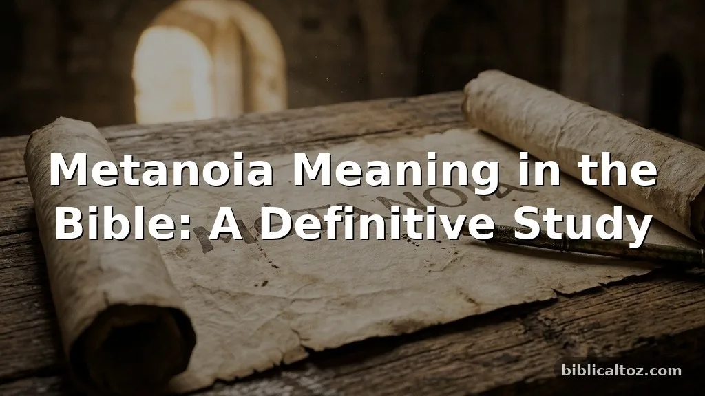 Metanoia Meaning in the Bible
